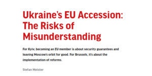 Read more about the article Ukraine’s EU Accession: The Risks of Misunderstanding